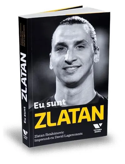 Eu sunt Zlatan - Paperback brosat - Zlatan Ibrahimović, David Lagercrantz