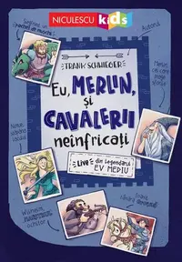 Eu, Merlin, și cavalerii neînfricați - Paperback brosat - Frank Schwieger