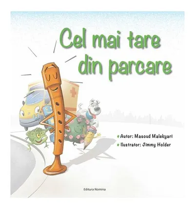 Cel mai tare din parcare - Hardcover - Masoud Malekyari