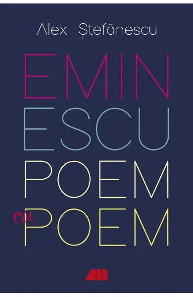 Eminescu, poem cu poem. La o noua lectura
