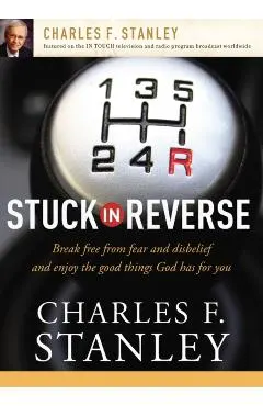 Stuck in Reverse: How to Let God Change Your Direction