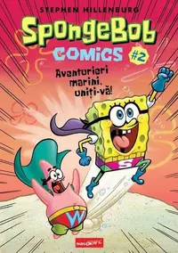 Aventurieri marini, uniți-vă! SpongeBob Comics (Vol. 2) - Hardcover - Stephen Hillenburg