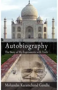 Autobiography: The Story of My Experiments with Truth