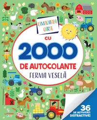 Uimitoarea carte cu 2000 de autocolante. Ferma vesela