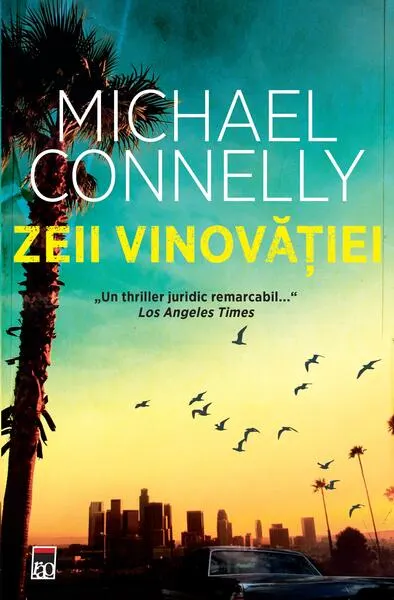 Zeii vinovăției - Hardcover - Michael Connelly