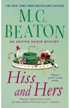 Hiss and Hers: An Agatha Raisin Mystery