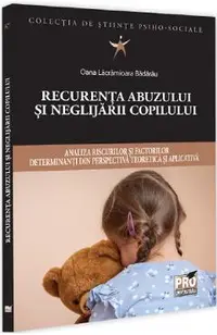 Recurenta abuzului si neglijarii copilului