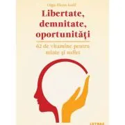 Libertate, demnitate, oportunitati