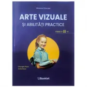 Arte vizuale si abilitati practice. Manual pentru clasa a 3-a