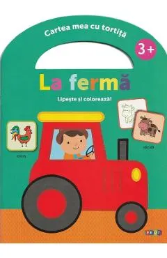 Lipeste si coloreaza. Cartea mea cu tortita: La ferma 3 ani+