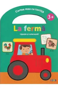 Lipeste si coloreaza. Cartea mea cu tortita: La ferma 3 ani+