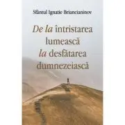 De la intristarea lumeasca la desfatarea dumnezeiasca
