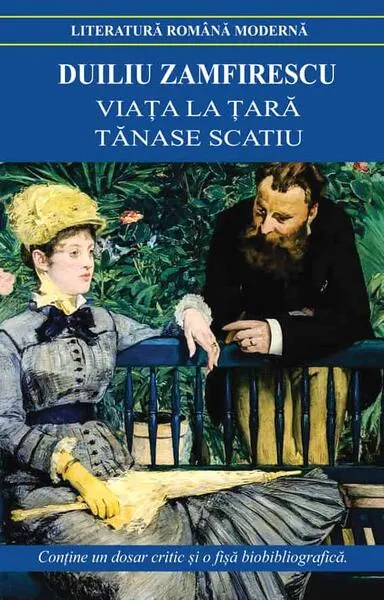 Viața la țară • Tănase Scatiu - Paperback brosat - Duiliu Zamfirescu