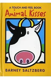Animal Kisses: A Touch and Feel Book