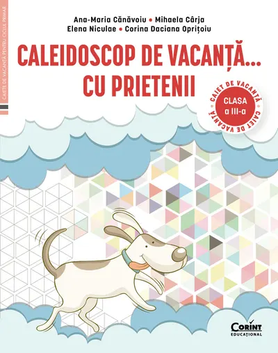 Caleidoscop de vacanță... cu prietenii. Caiet de vacanţă pentru clasa a III-a