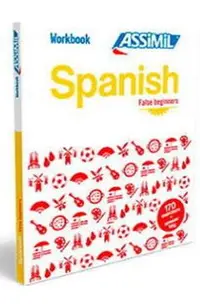 Workbook Spanish False Beginners: Workbook Spanish False Beginners