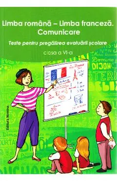 Limba romana. Limba franceza - Clasa 6