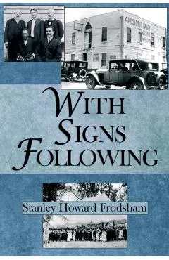 With Signs Following: The Story of the Pentecostal Revival in the Twentieth Century
