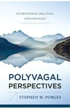 Polyvagal Perspectives: Interventions, Practices, and Strategies