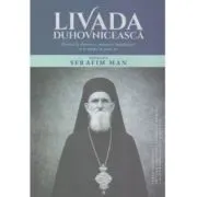 Livada Duhovniceasca. Predici la duminici, praznice imparatesti si la sfintii de peste an