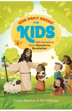 Our Daily Bread for Kids: 365 Devotions from Genesis to Revelation (a Children's Daily Devotional for Girls and Boys Ages 6-10)