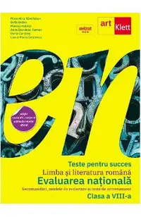 Teste pentru succes. Limba si literatura romana. Evaluarea nationala 2025 - Clasa 8 - Laura-Maria Ierulescu, Florentina Samihaian, Sofia Dobra, Monica Halaszi, Anca Davidoiu-Roman, Horia Corches