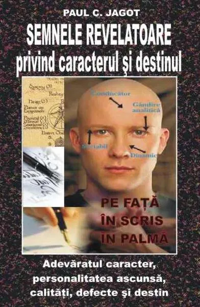 Semnele revelatoare privind caracterul şi destinul - Paperback brosat - Paul C. Jagot