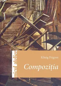 Compoziția - Paperback brosat - Kőnig Frigyes