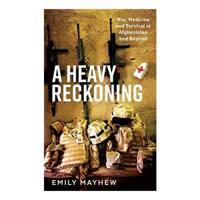 Heavy Reckoning, Emily Mayhew