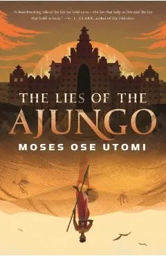 The Lies of the Ajungo