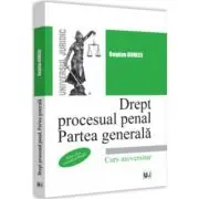 Drept procesual penal. Partea generala, editia a 2-a, revazuta si adaugita