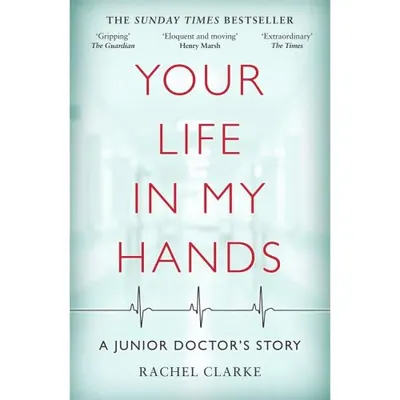Your Life In My Hands: A Junior Doctor's Story