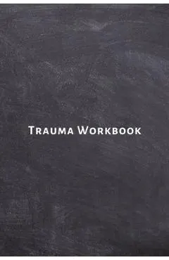 Trauma Workbook: Self help worksheets with techniques, tools and activities for healing traumatic experiences in adults, youth, teens a