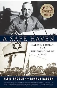 A Safe Haven: Harry S. Truman and the Founding of Israel
