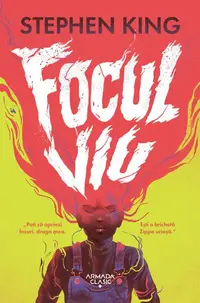 Focul viu - Paperback brosat - Stephen King