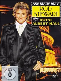 One Night Only! Rod Stewart Live at Royal Albert Hall
