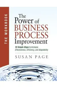 The Power of Business Process Improvement: The Workbook