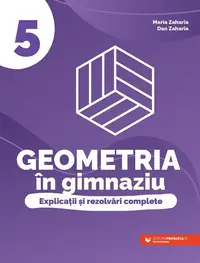 Geometria în gimnaziu. Clasa a V-a - Paperback brosat - Dan Zaharia, Maria Zaharia