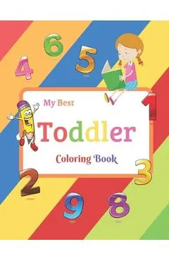 My Best Toddler Coloring Book: Fun with Numbers, Colors, Shapes, Tracing and Matching - Children's Activity Coloring Books for Toddlers and Kids Ages