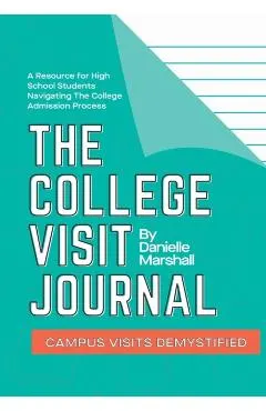 The College Visit Journal: Campus Visits Demystified