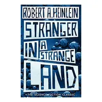 Stranger in a Strange Land, Robert A. Heinlein