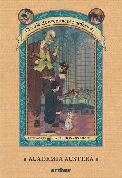 Academia austeră. O serie de evenimente nefericite (Vol. 5) - Hardcover - Lemony Snicket