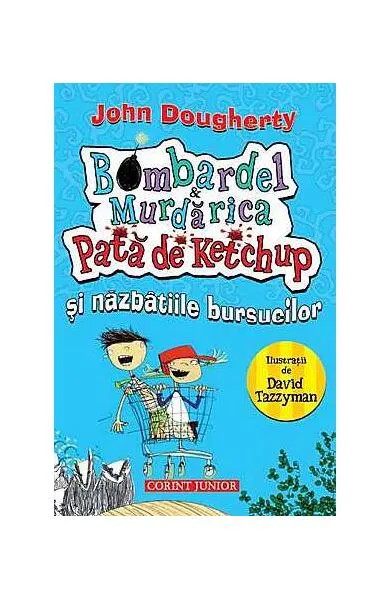 Bombardel şi Murdărica. Pata de ketchup şi năzbâtiile bursucilor - Paperback brosat - John Dougherty