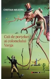 Caii de portelan ai colonelului Varga