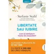 Libertate sau iubire. Cum sa depasesti teama de atasament