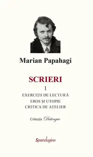 Scrieri (Vol. 1) - Hardcover - Marian Papahagi
