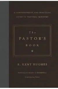 The Pastor's Book: A Comprehensive and Practical Guide to Pastoral Ministry