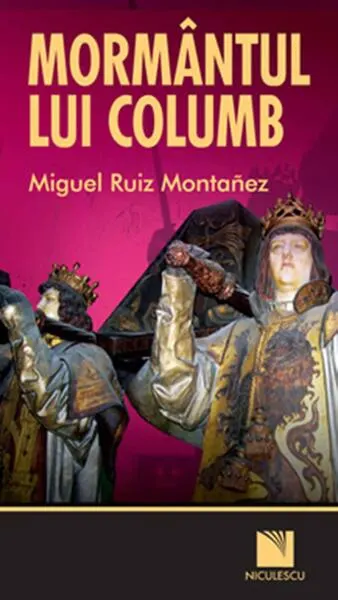 Mormântul lui Columb - Paperback - Miguel Ruiz Montañez