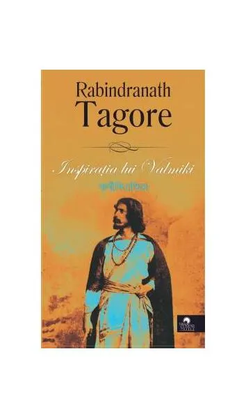 Inspirația lui Valmiki - Paperback brosat - Rabindranath Tagore