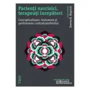 Pacienti narcisici, terapeuti incepatori. Conceptualizare, tratament si gestionarea